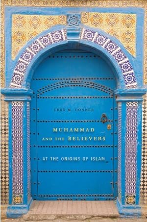 Image du vendeur pour Muhammad and the Believers: At the Origins of Islam by Fred McGraw Donner [Paperback ] mis en vente par booksXpress