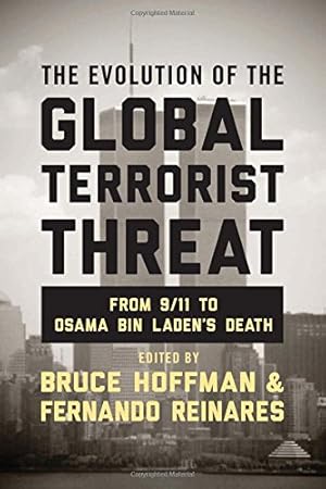 Bild des Verkufers fr The Evolution of the Global Terrorist Threat: From 9/11 to Osama bin Laden's Death (Columbia Studies in Terrorism and Irregular Warfare) [Hardcover ] zum Verkauf von booksXpress