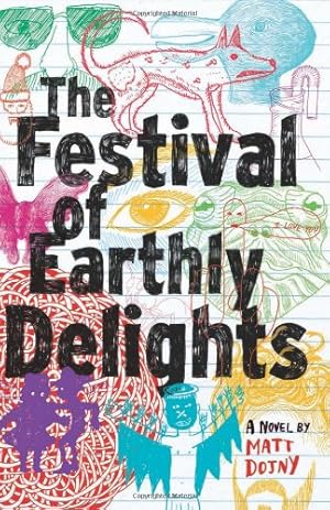 Seller image for The Festival of Earthly Delights by Dojny, Matt [Hardcover ] for sale by booksXpress