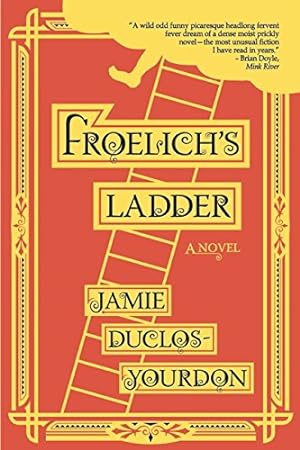 Seller image for Froelich's Ladder by Duclos-Yourdon, Jamie [Paperback ] for sale by booksXpress