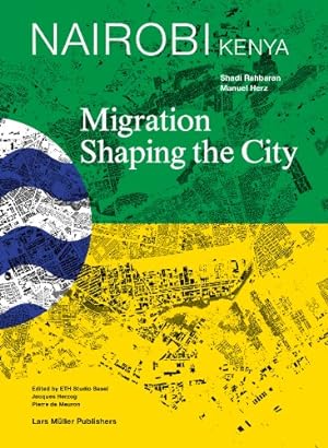 Seller image for Nairobi: Migration Shaping the City by Rahbaran, Shadi, Herz, Manuel, Nobre, Ligia [Hardcover ] for sale by booksXpress