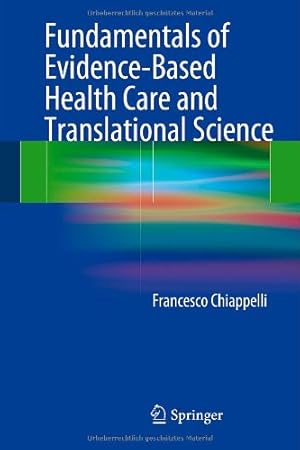 Imagen del vendedor de Fundamentals of Evidence-Based Health Care and Translational Science by Chiappelli, Francesco [Hardcover ] a la venta por booksXpress