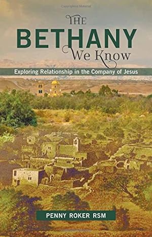 Image du vendeur pour The Bethany We Know: Exploring Relationship in the Company of Jesus by Penny Roker [Paperback ] mis en vente par booksXpress