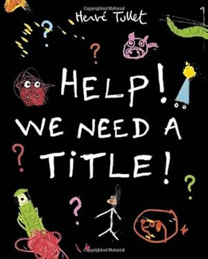 Imagen del vendedor de Help! We Need a Title! by Tullet, Herve [Hardcover ] a la venta por booksXpress