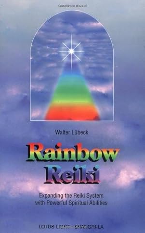 Immagine del venditore per Rainbow Reiki: Expanding the Reiki System With Powerful Spiritual Abilities (Shangri-La Series) by Lubeck, Walter [Paperback ] venduto da booksXpress
