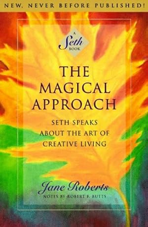 Imagen del vendedor de The Magical Approach: Seth Speaks About the Art of Creative Living (A Seth Book) by Seth, Jane Roberts [Paperback ] a la venta por booksXpress