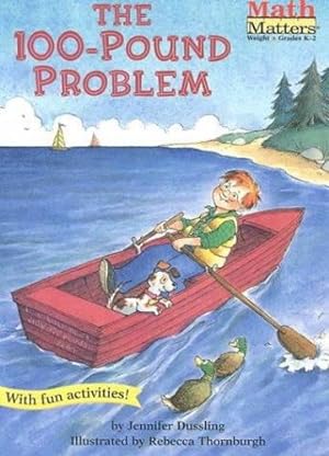Seller image for The 100-Pound Problem (Math Matters Series) by Jennifer Dussling, Rebecca McKillip Thornburgh [Paperback ] for sale by booksXpress