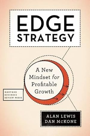 Image du vendeur pour Edge Strategy: A New Mindset for Profitable Growth by Lewis, Alan, McKone, Dan [Hardcover ] mis en vente par booksXpress