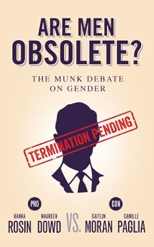 Seller image for Are Men Obsolete?: The Munk Debate on Gender by Rosin, Hanna, Dowd, Maureen, Moran, Caitlin, Paglia, Camille [Paperback ] for sale by booksXpress