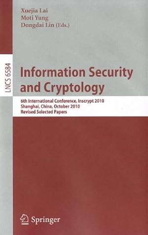 Imagen del vendedor de Information Security and Cryptology: 6th International Conference, Inscrypt 2010, Shanghai, China, October 20-24, 2010, Revised Selected Papers (Lecture Notes in Computer Science) [Soft Cover ] a la venta por booksXpress