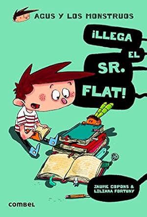 Seller image for ¡Llega el Sr. Flat! (Agus y los monstruos) (Spanish Edition) by Copons, Jaume [Paperback ] for sale by booksXpress