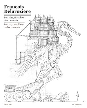 Imagen del vendedor de François Delarozière: Bestiary, Machines and Ornaments: Drawings [FRENCH LANGUAGE - Soft Cover ] a la venta por booksXpress