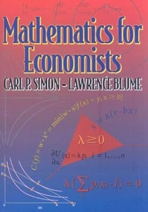 Immagine del venditore per Mathematics for Economists by Carl P. Simon, Lawrence E. Blume [Hardcover ] venduto da booksXpress