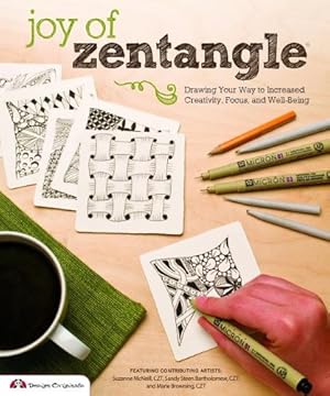Seller image for Joy of Zentangle: Drawing Your Way to Increased Creativity, Focus, and Well-Being (Design Originals) Instructions for 101 Tangle Patterns from CZTs Suzanne McNeill, Sandy Steen Bartholomew, & More by Browning CZT, Marie, McNeill CZT, Suzanne, Bartholomew, Sandy [Paperback ] for sale by booksXpress