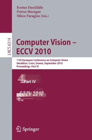 Seller image for Computer Vision -- ECCV 2010: 11th European Conference on Computer Vision, Heraklion, Crete, Greece, September 5-11, 2010, Proceedings, Part IV (Lecture Notes in Computer Science) [Soft Cover ] for sale by booksXpress