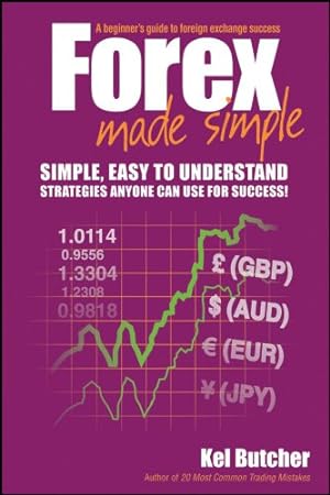 Bild des Verkufers fr Forex Made Simple: A Beginner's Guide to Foreign Exchange Success by Butcher, Kel [Paperback ] zum Verkauf von booksXpress