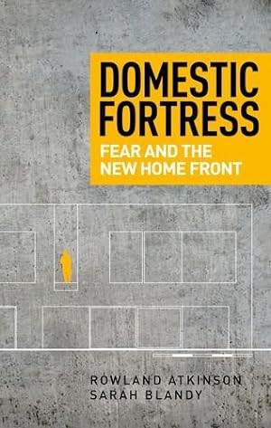 Seller image for Domestic Fortress: Fear and the new home front by Atkinson, Rowland, Blandy, Sarah [Paperback ] for sale by booksXpress