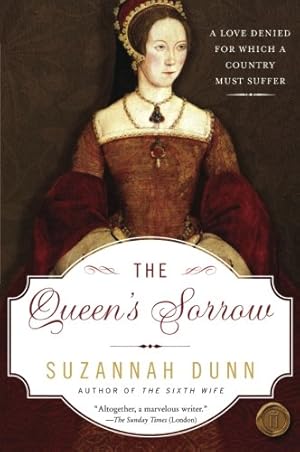 Seller image for The Queen's Sorrow: A Novel by Dunn, Suzannah [Paperback ] for sale by booksXpress