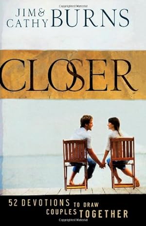 Seller image for Closer: 52 Devotions to Draw Couples Together by Burns, Jim, Burns, Cathy [Paperback ] for sale by booksXpress