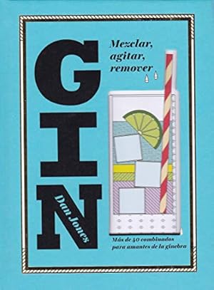 Seller image for Gin: Mezclar, agitar, remover: Más de 40 combinados para amantes de la ginebra (Spanish Edition) by Jones, Dan [Hardcover ] for sale by booksXpress
