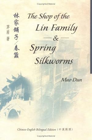 Immagine del venditore per The Shop of the Lin Family & Spring Silkworms (Bilingual Series in Modern Chinese Literature) [Soft Cover ] venduto da booksXpress