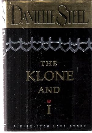 Imagen del vendedor de The Klone and I; A High-Tech Love Story a la venta por Blacks Bookshop: Member of CABS 2017, IOBA, SIBA, ABA