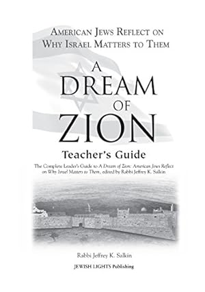 Seller image for A Dream of Zion Teacher's Guide: The Complete Leader's Guide to A Dream of Zion: American Jews Reflect on Why Israel Matters to Them by Salkin, Rabbi Jeffrey K. [Paperback ] for sale by booksXpress