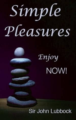 Bild des Verkufers fr Simple Pleasures: Tune Into Now! (Timeless Wisdom) by Lubbock, Sir John [Paperback ] zum Verkauf von booksXpress