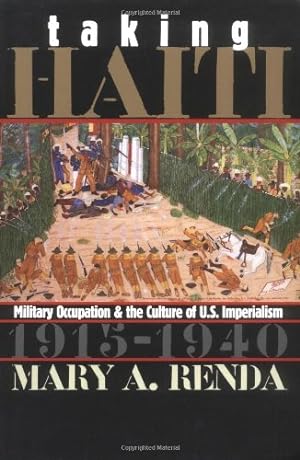 Bild des Verkufers fr Taking Haiti: Military Occupation and the Culture of U.S. Imperialism, 1915-1940 by Renda, Mary A. [Paperback ] zum Verkauf von booksXpress