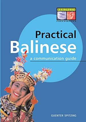 Bild des Verkufers fr Practical Balinese: A Communication Guide (Balinese Phrasebook & Dictionary) by Spitzing, Gunter [Paperback ] zum Verkauf von booksXpress
