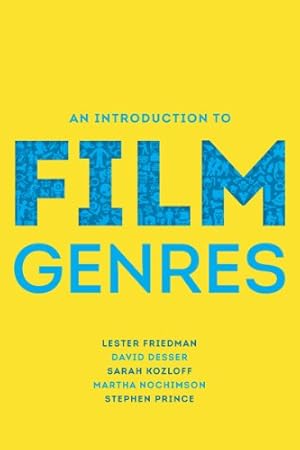 Seller image for An Introduction to Film Genres by Friedman, Lester, Desser, David, Kozloff, Sarah, Nochimson, Martha, Prince, Stephen [Paperback ] for sale by booksXpress