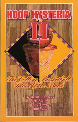 Immagine del venditore per Hoop Hysteria II: The College Basketball Trivia Quiz Book by Flanders, Brent, Sigler, Jeff, Towner, Randy, Vance, Doug [Paperback ] venduto da booksXpress