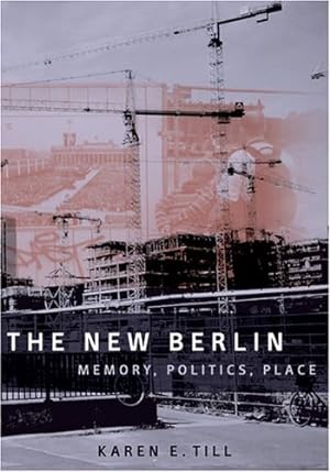 Immagine del venditore per The New Berlin: Memory, Politics, Place by Till, Karen E. [Paperback ] venduto da booksXpress