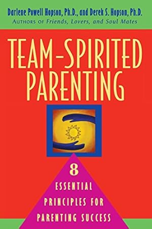 Seller image for Team-Spirited Parenting: 8 Essential Principles for Parenting Success by Hopson Ph.D., Darlene Powell, Hopson Ph.D., Derek S [Paperback ] for sale by booksXpress
