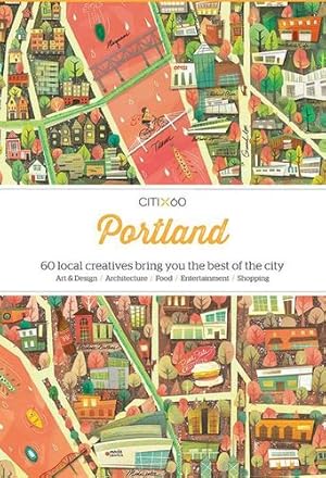 Seller image for Citix60: Portland: 60 Creatives Show You the Best of the City [Paperback ] for sale by booksXpress