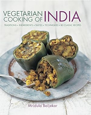 Seller image for Vegetarian Cooking of India: Traditions, ingredients, tastes, techniques and 80 classic recipes by Baljekar, Mridula [Paperback ] for sale by booksXpress
