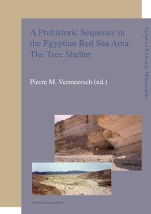 Seller image for A Holocene Prehistoric Sequence in the Egyptian Red Sea Area: The Tree Shelter (Egyptian Prehistory Monographs) [Soft Cover ] for sale by booksXpress