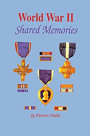 Image du vendeur pour World War II: Shared Memories by Dabbs, Denton [Paperback ] mis en vente par booksXpress