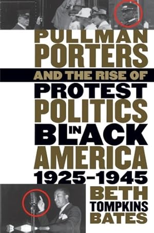 Bild des Verkufers fr Pullman Porters and the Rise of Protest Politics in Black America, 1925-1945 (The John Hope Franklin Series in African American History and Culture) by Bates, Beth Tompkins [Paperback ] zum Verkauf von booksXpress