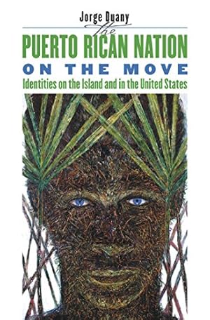 Immagine del venditore per The Puerto Rican Nation on the Move: Identities on the Island and in the United States by Duany, Jorge [Paperback ] venduto da booksXpress