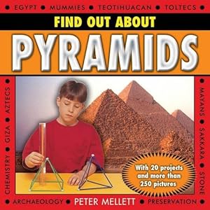 Image du vendeur pour Find Out About Pyramids: With 20 projects and more than 250 pictures by Mellett, Peter [Hardcover ] mis en vente par booksXpress