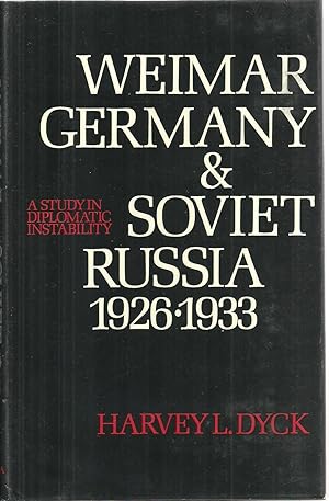 Seller image for Weimar Germany & Soviet Russia 1926-1933: A Study In Diplomatic Instability for sale by Sabra Books