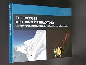 Imagen del vendedor de The IceCube Neutrino Observatory: Creating the World's Largest Neutrino Detector in a Cubic Kilometer of South Pole Ice a la venta por Bookworks [MWABA, IOBA]