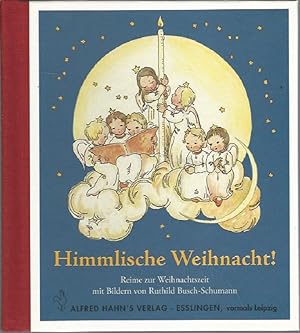 Image du vendeur pour Himmlische Weihnacht!. Reime zur Weihnachtszeit mit Bildern von Ruthild Busch-Schumann. mis en vente par Lewitz Antiquariat