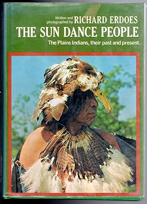 Bild des Verkufers fr The Sun Dance people;: The Plains Indians, their past and present zum Verkauf von The Sun Also Rises
