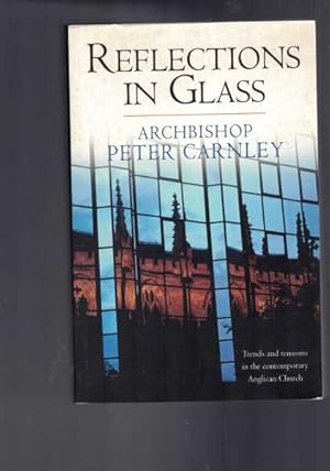 Imagen del vendedor de Reflections in Glass: Trends and Tensions in the Contemporary Anglican Church. a la venta por Berry Books