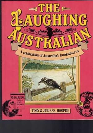 The Laughing Australian - A Celebration of Australia's Kookaburra