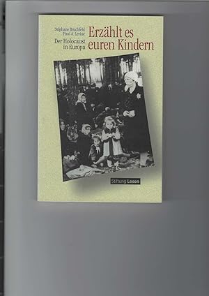 Imagen del vendedor de Erzhlt es euren Kindern. Der Holocaust in Europa. bersetzung und Bearbeitung der deutschen Ausgabe von Robert Bohn und Uwe Danker. [Aus dem Schwedischen bersetzt]. Mit Abbildungen. a la venta por Antiquariat Frank Dahms