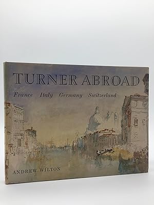 Turner Abroad: France, Italy, Germany, Switzerland (Colonnade)