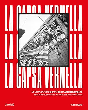 Seller image for La capsa vermella (2a edici) La Guerra Civil fotografiada per Antoni Campa for sale by Imosver